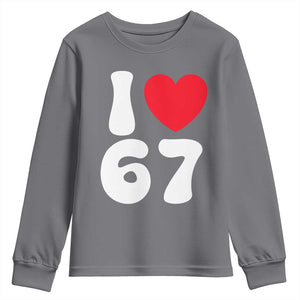 I Love 67 Youth Sweatshirt 67th Birthday Six Seven Funny Gen Alpha Slang Saying TS10 Charcoal Print Your Wear