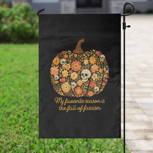 My Favorite Season is the Fall of Fascism Garden Flag Social Justice Halloween Activist TS10 Print Your Wear