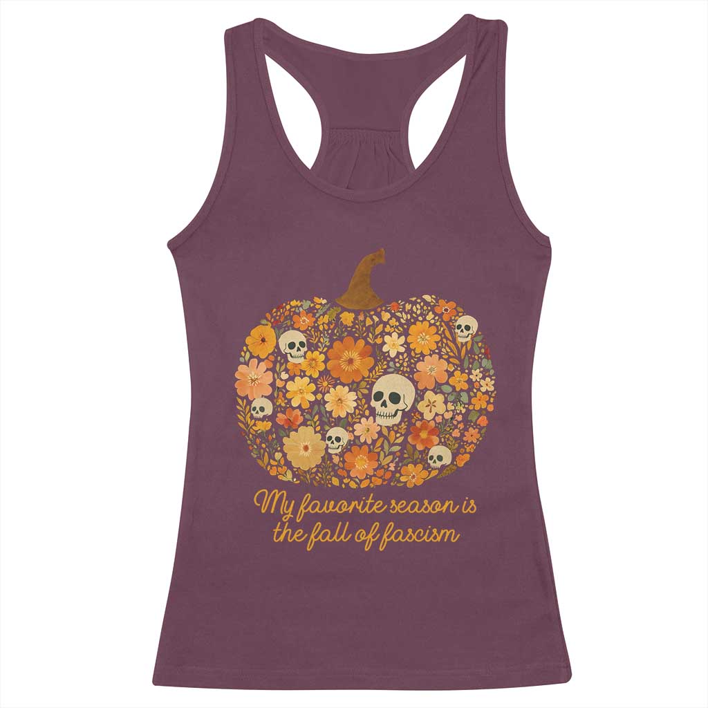 My Favorite Season is the Fall of Fascism Racerback Tank Top Social Justice Halloween Activist TS10 Maroon Print Your Wear
