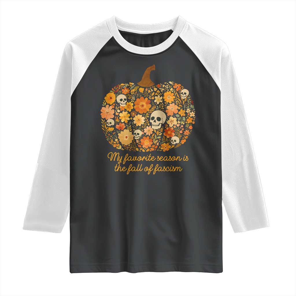 My Favorite Season is the Fall of Fascism Raglan Shirt Social Justice Halloween Activist TS10 Black White Print Your Wear