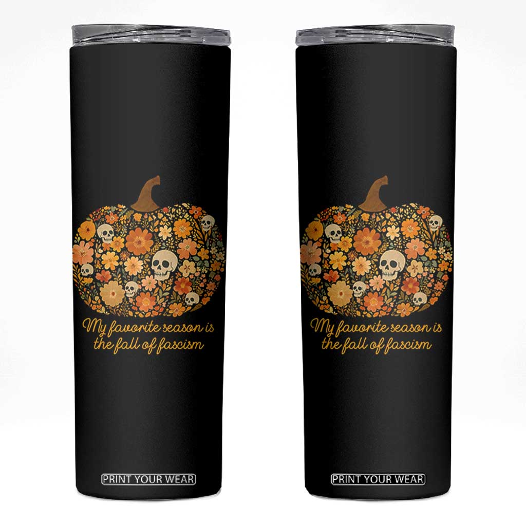 My Favorite Season is the Fall of Fascism Skinny Tumbler Social Justice Halloween Activist TS10 Black Print Your Wear