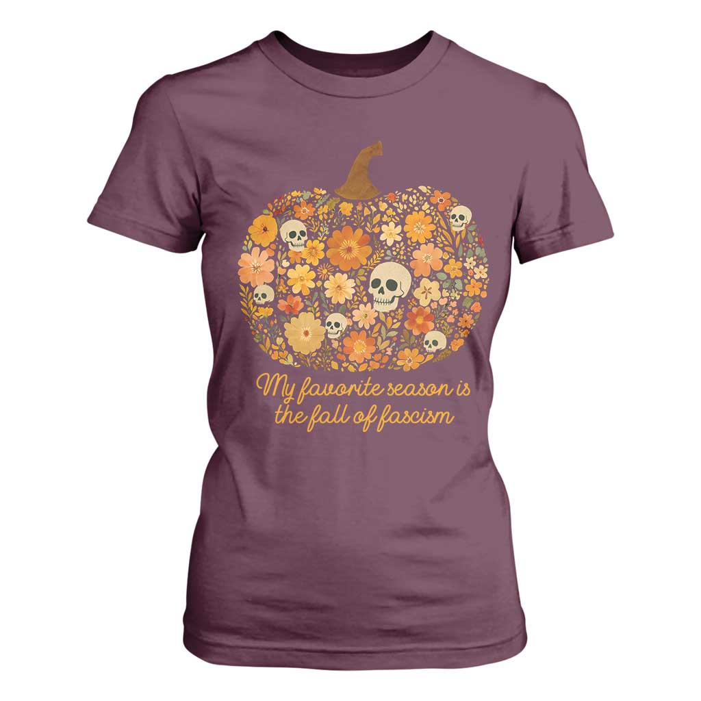 My Favorite Season is the Fall of Fascism T Shirt For Women Social Justice Halloween Activist TS10 Maroon Print Your Wear