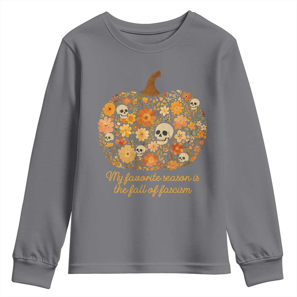 My Favorite Season is the Fall of Fascism Youth Sweatshirt Social Justice Halloween Activist TS10 Charcoal Print Your Wear