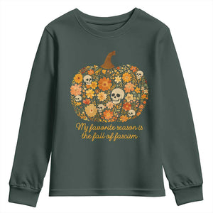My Favorite Season is the Fall of Fascism Youth Sweatshirt Social Justice Halloween Activist TS10 Dark Forest Green Print Your Wear