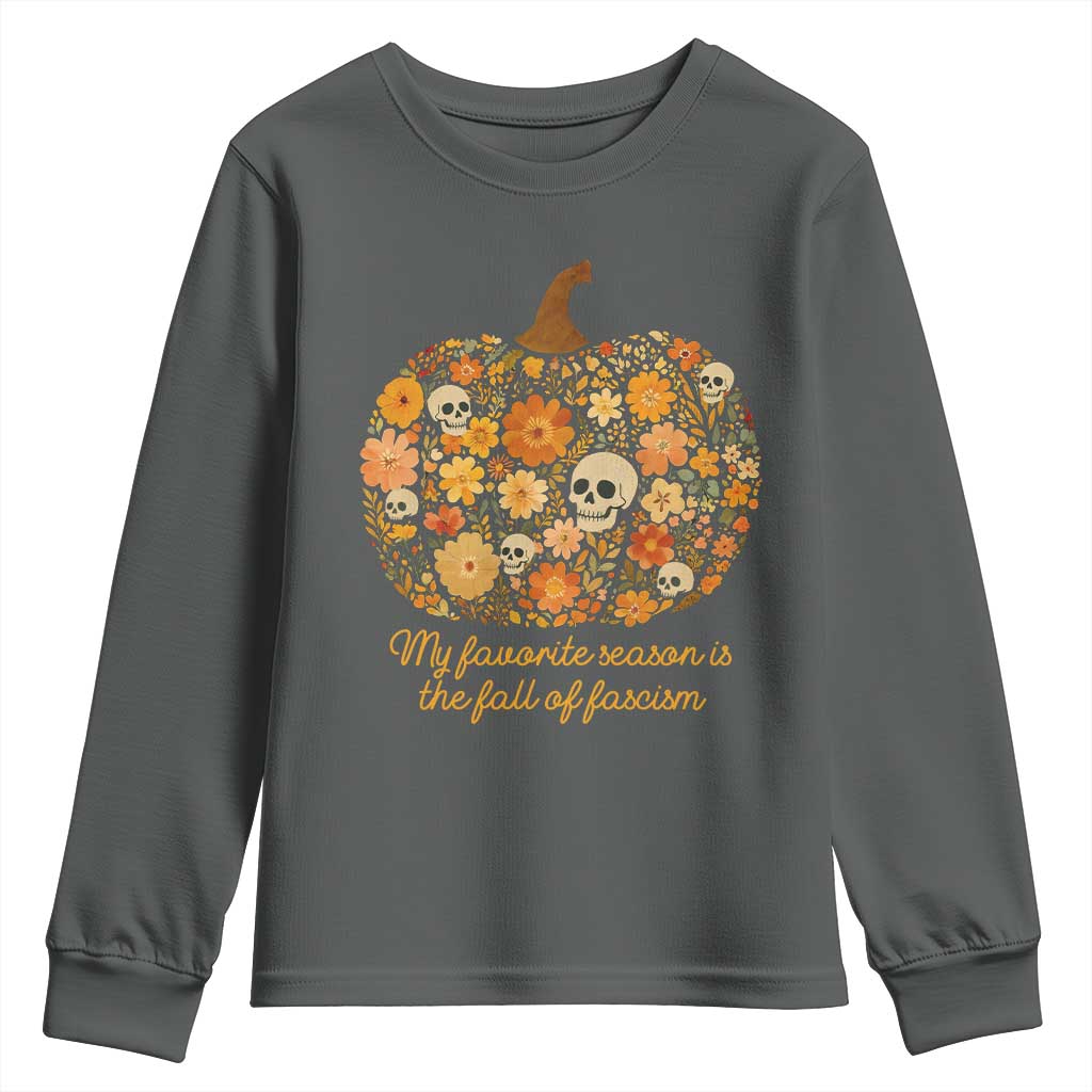 My Favorite Season is the Fall of Fascism Youth Sweatshirt Social Justice Halloween Activist TS10 Dark Heather Print Your Wear
