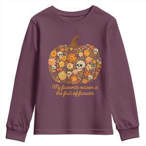 My Favorite Season is the Fall of Fascism Youth Sweatshirt Social Justice Halloween Activist TS10 Maroon Print Your Wear