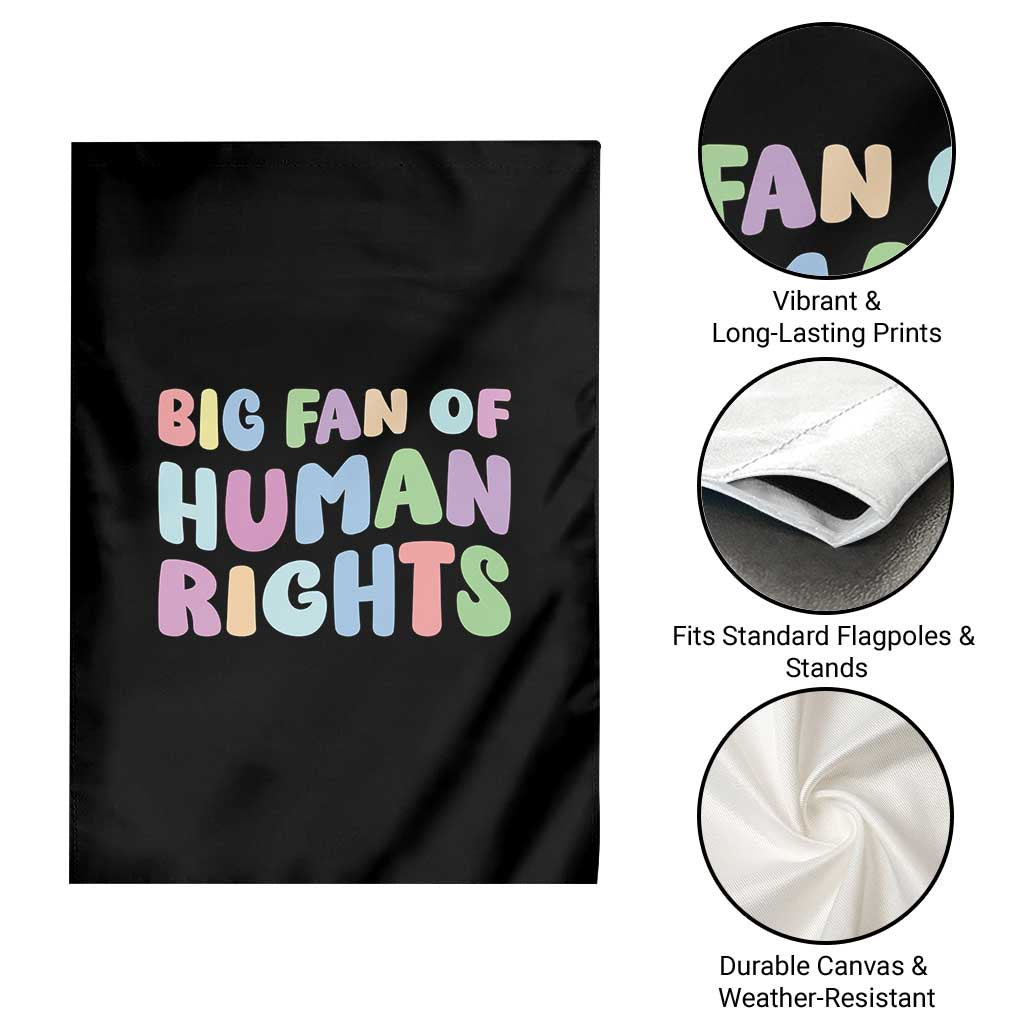 Big Fan Of Human Rights Garden Flag Social Justice Equality Activist TS10 Print Your Wear
