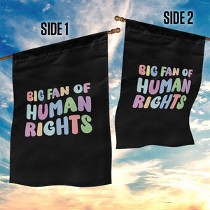 Big Fan Of Human Rights Garden Flag Social Justice Equality Activist TS10 Print Your Wear