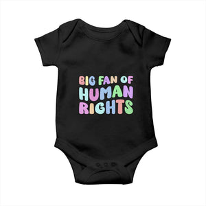 Big Fan Of Human Rights Baby Onesie Social Justice Equality Activist TS10 Black Print Your Wear