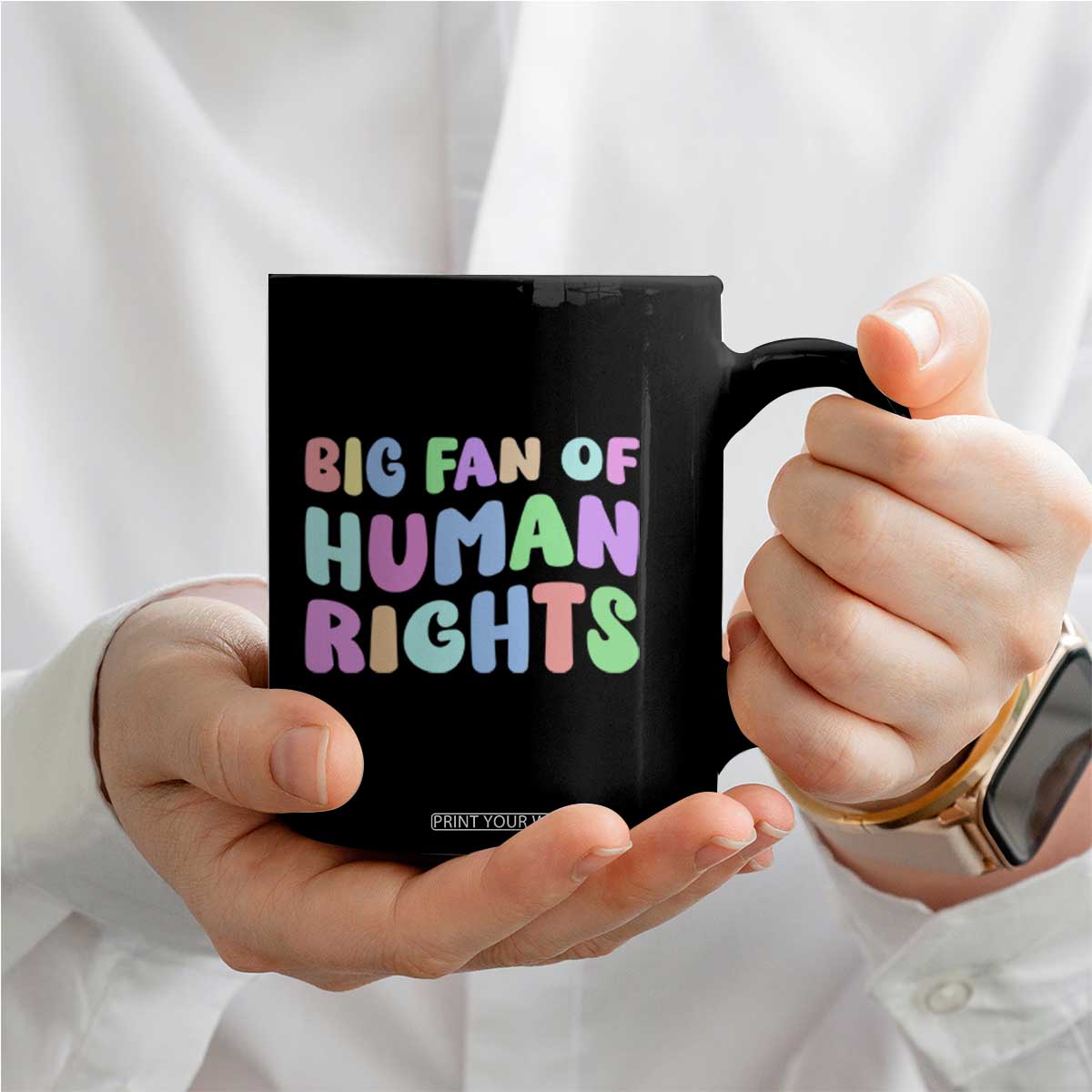 Big Fan Of Human Rights Coffee Mug Social Justice Equality Activist TS10 Print Your Wear
