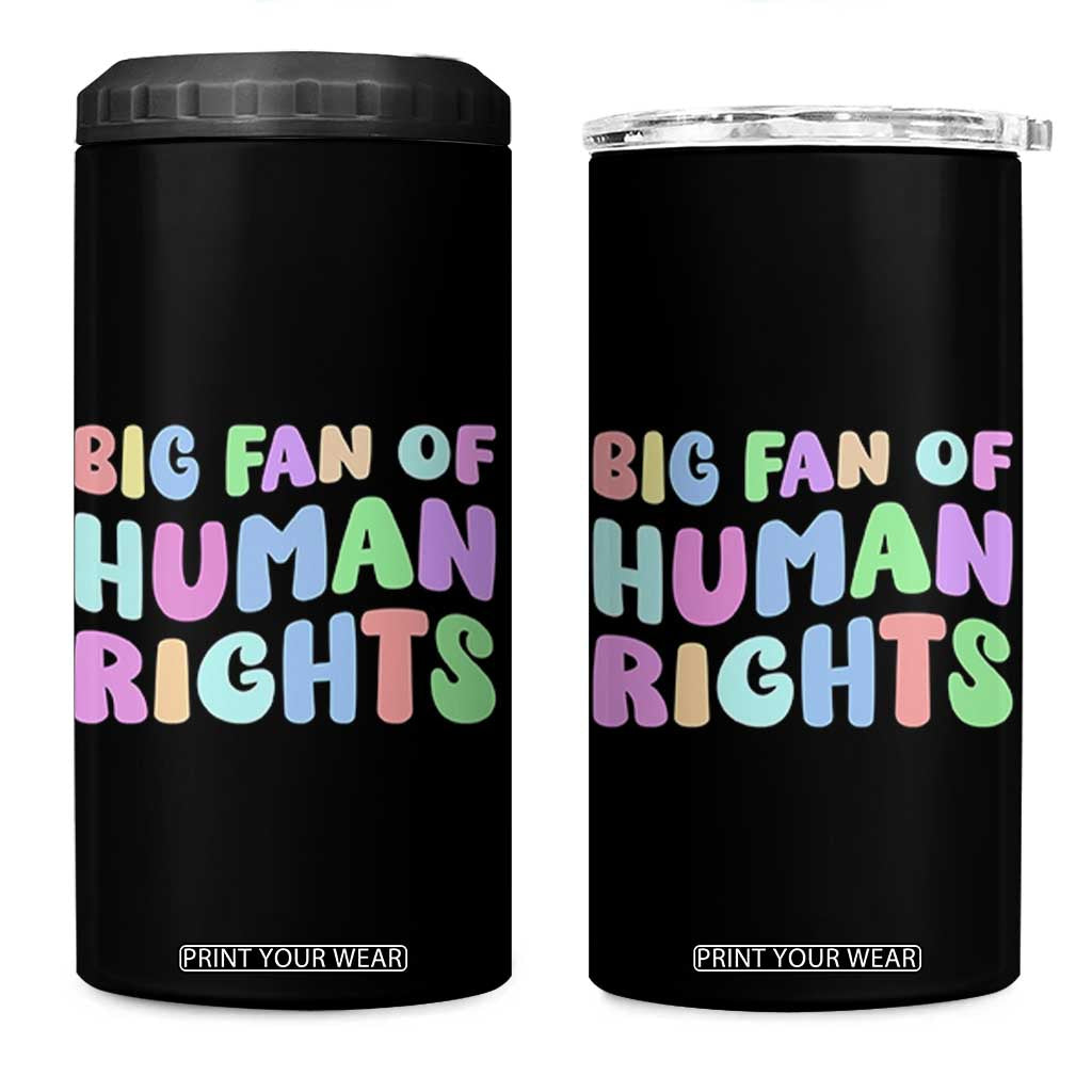 Big Fan Of Human Rights 4 in 1 Can Cooler Tumbler Social Justice Equality Activist TS10 One Size: 16 oz Black Print Your Wear