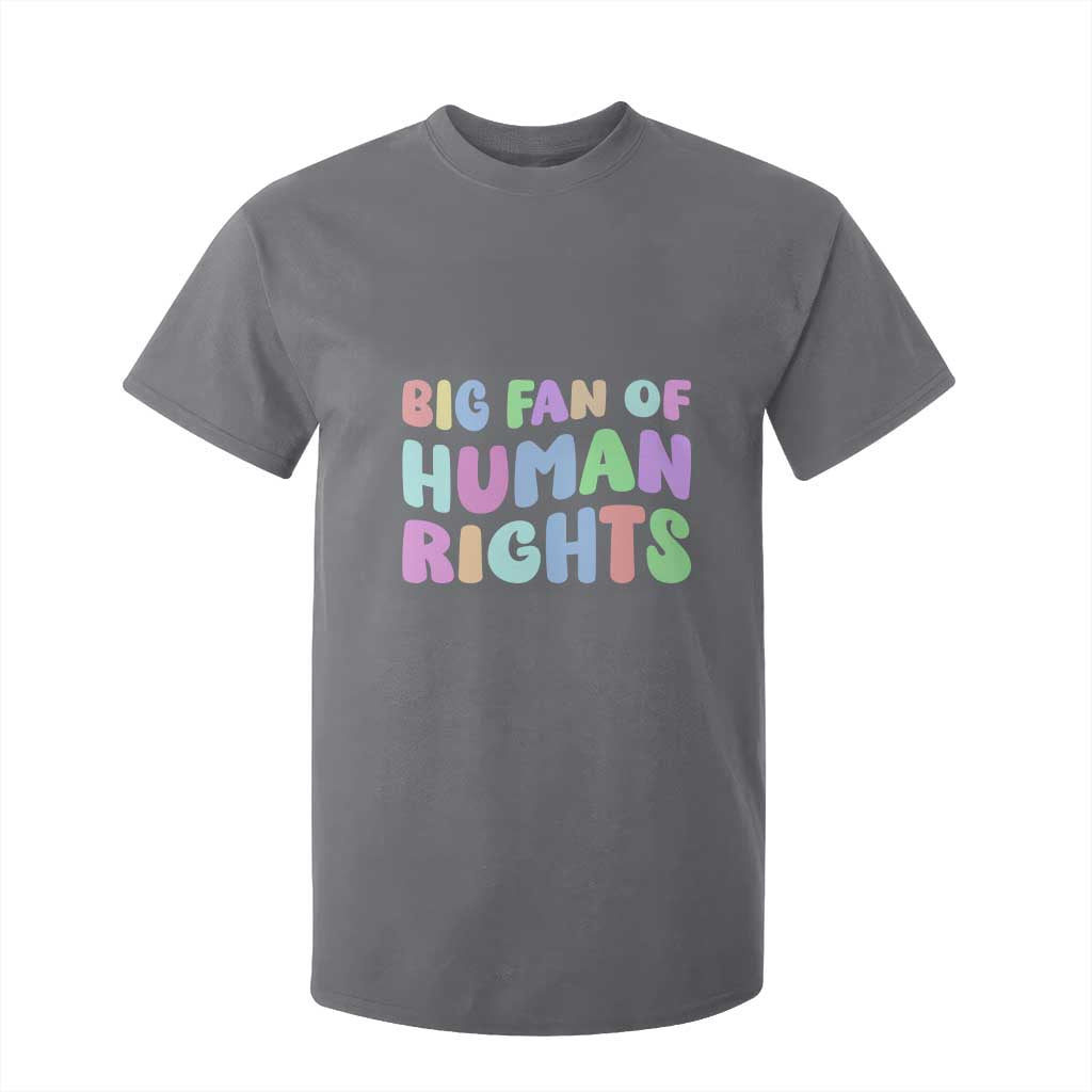 Big Fan Of Human Rights T Shirt For Kid Social Justice Equality Activist TS10 Charcoal Print Your Wear