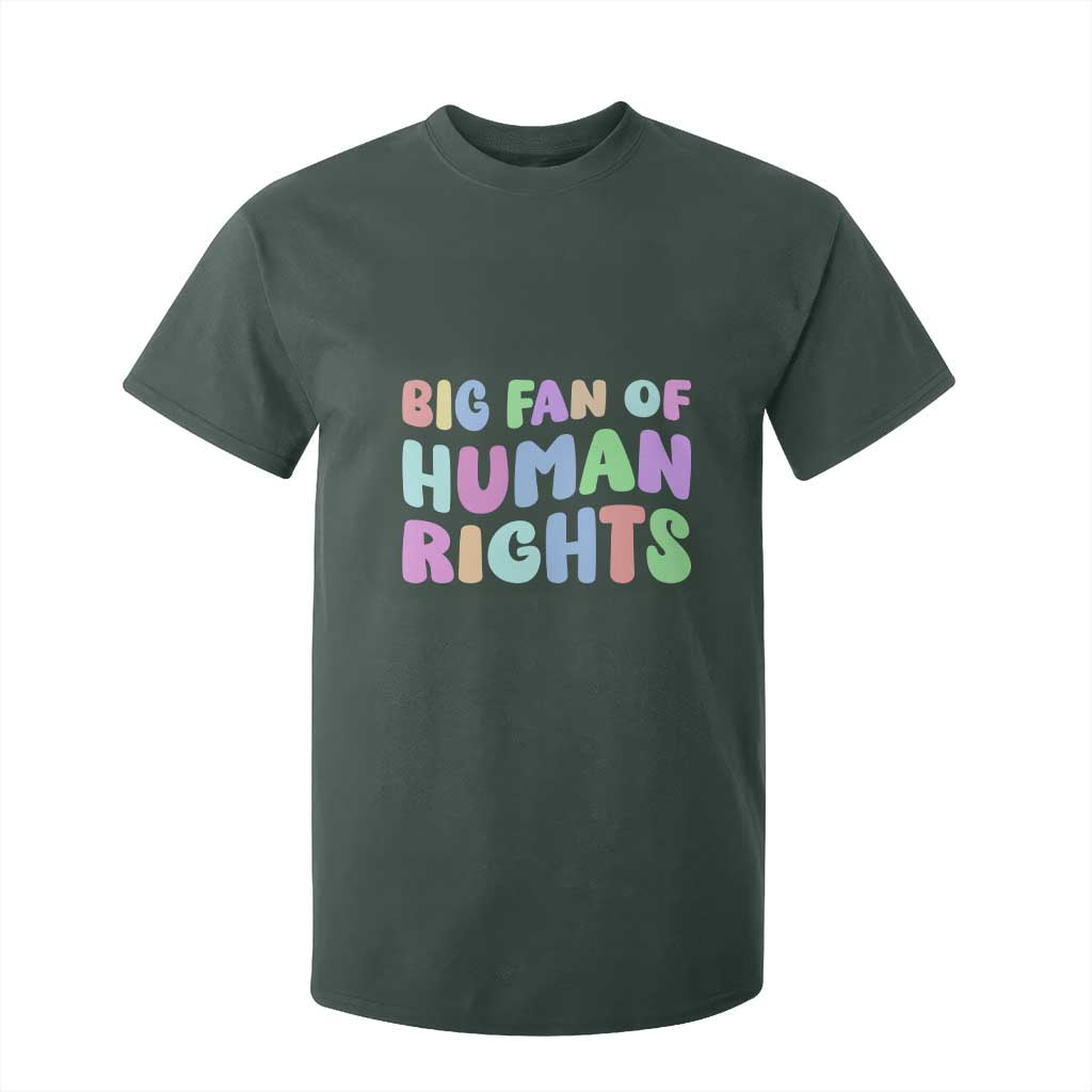 Big Fan Of Human Rights T Shirt For Kid Social Justice Equality Activist TS10 Dark Forest Green Print Your Wear