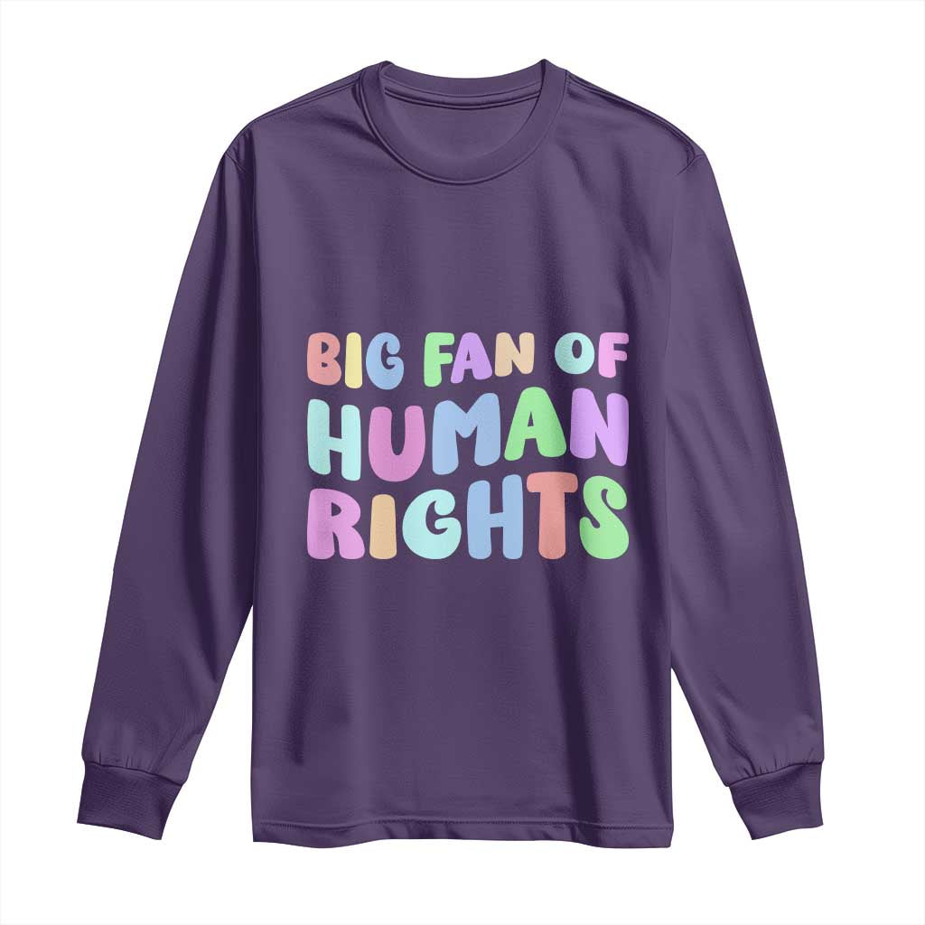 Big Fan Of Human Rights Long Sleeve Shirt Social Justice Equality Activist TS10 Purple Print Your Wear