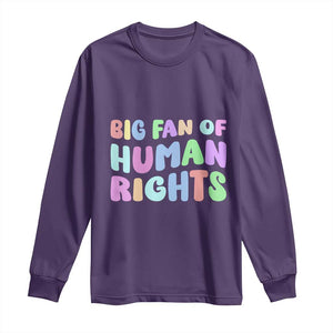 Big Fan Of Human Rights Long Sleeve Shirt Social Justice Equality Activist TS10 Purple Print Your Wear