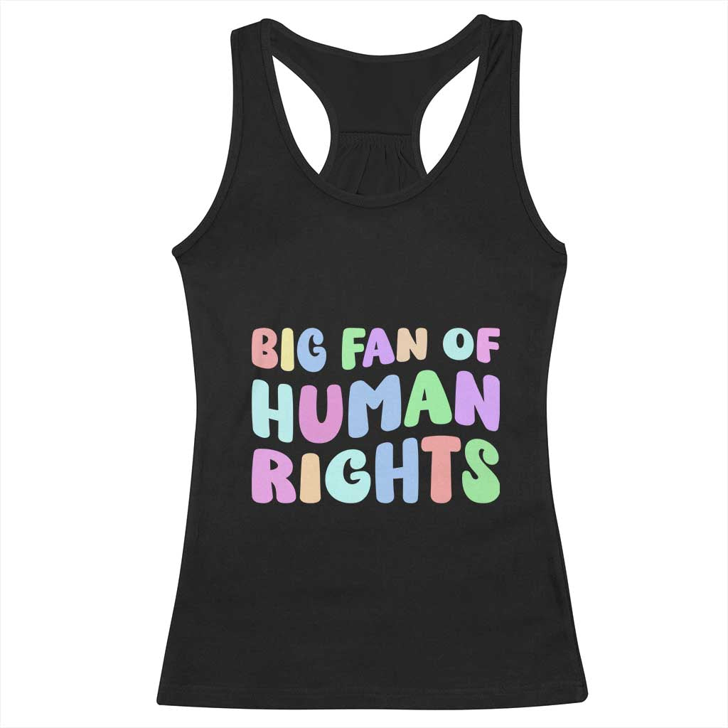 Big Fan Of Human Rights Racerback Tank Top Social Justice Equality Activist TS10 Black Print Your Wear