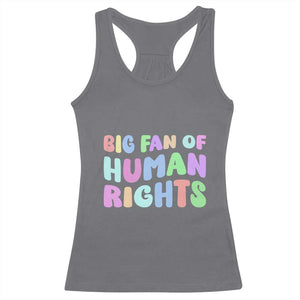 Big Fan Of Human Rights Racerback Tank Top Social Justice Equality Activist TS10 Charcoal Print Your Wear