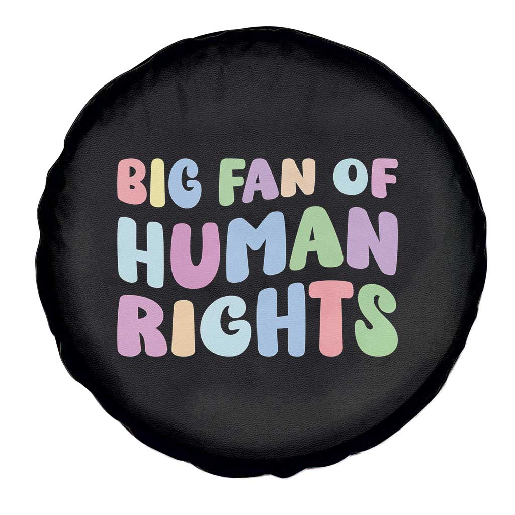 Big Fan Of Human Rights Spare Tire Cover Social Justice Equality Activist TS10 Print Your Wear