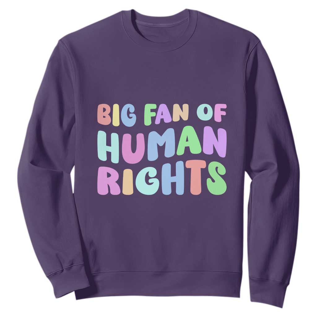 Big Fan Of Human Rights Sweatshirt Social Justice Equality Activist TS10 Purple Print Your Wear