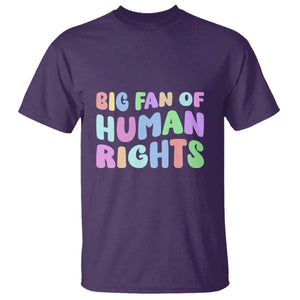 Big Fan Of Human Rights T Shirt Social Justice Equality Activist TS10 Purple Print Your Wear