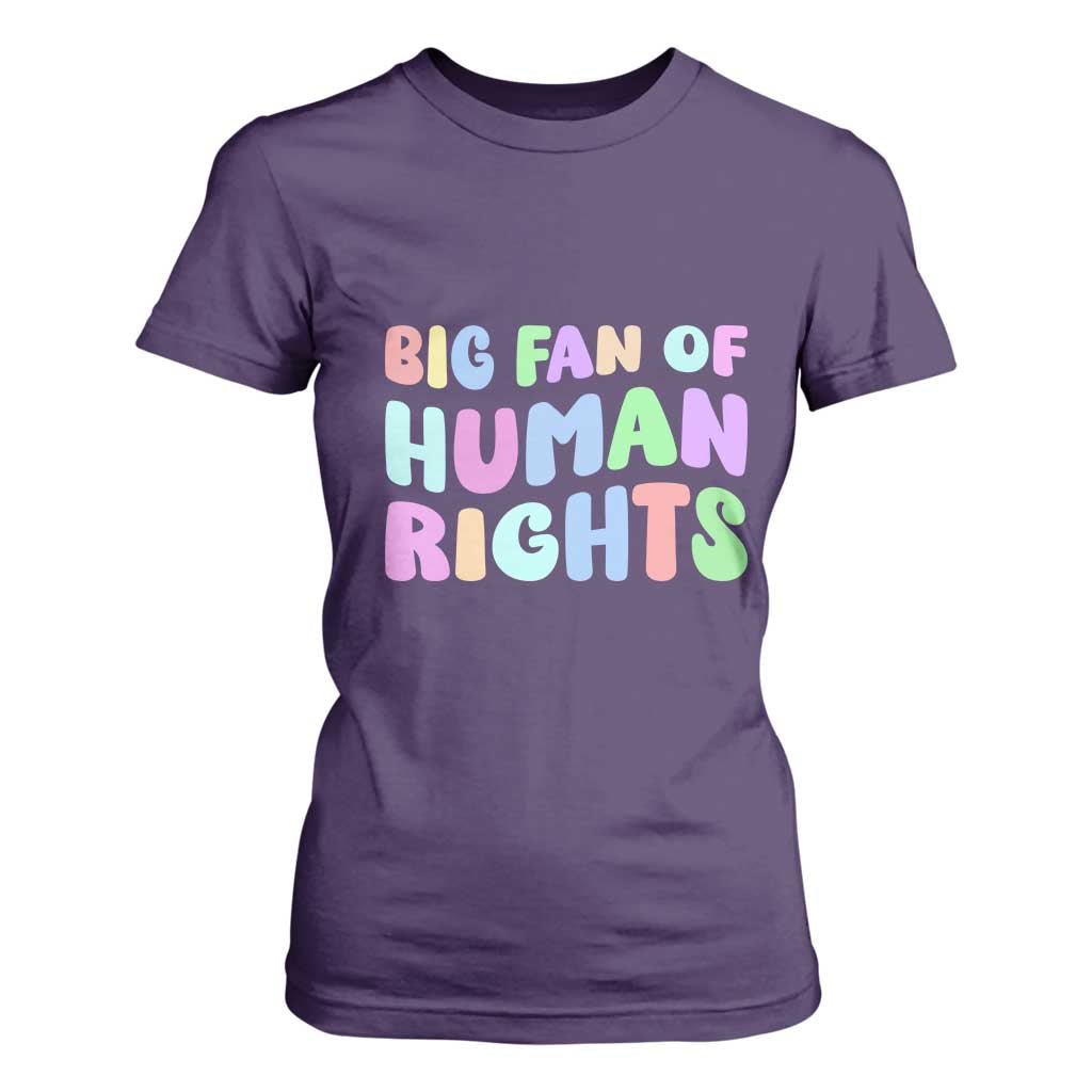 Big Fan Of Human Rights T Shirt For Women Social Justice Equality Activist TS10 Purple Print Your Wear