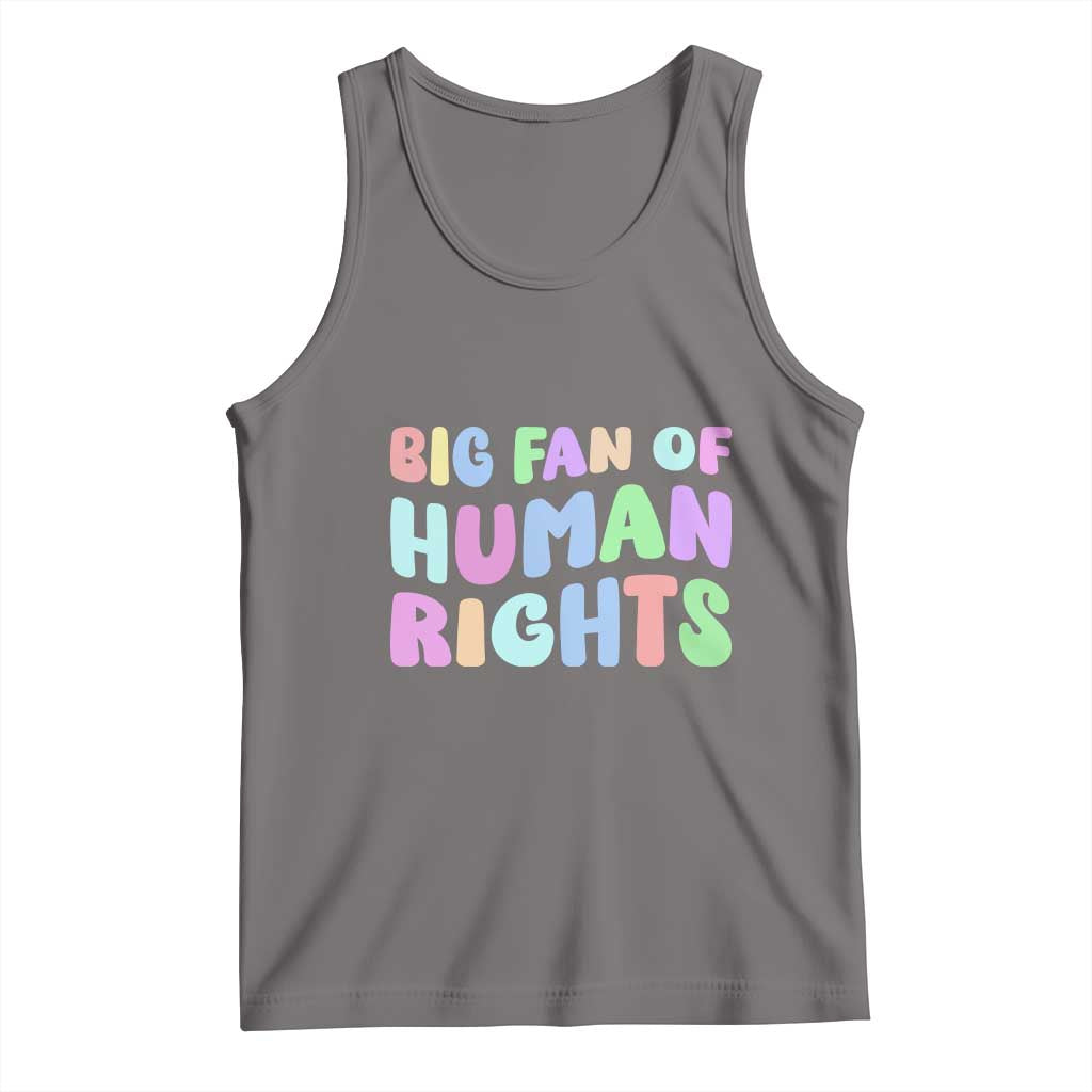 Big Fan Of Human Rights Tank Top Social Justice Equality Activist TS10 Deep Heather Print Your Wear