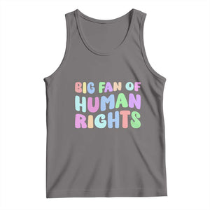 Big Fan Of Human Rights Tank Top Social Justice Equality Activist TS10 Deep Heather Print Your Wear