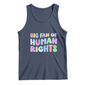Big Fan Of Human Rights Tank Top Social Justice Equality Activist TS10 Navy Print Your Wear