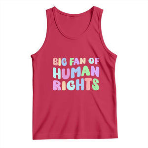 Big Fan Of Human Rights Tank Top Social Justice Equality Activist TS10 Red Print Your Wear