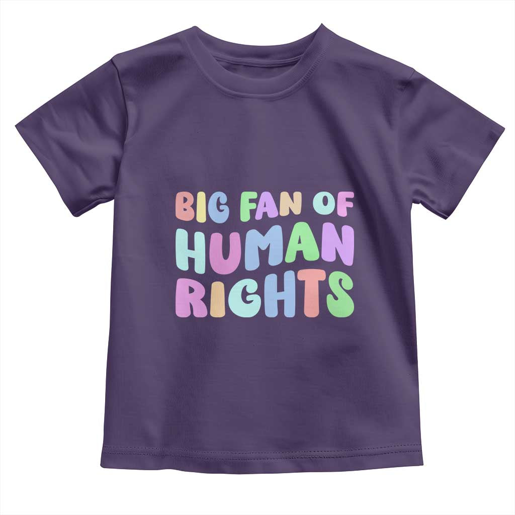 Big Fan Of Human Rights Toddler T Shirt Social Justice Equality Activist TS10 Purple Print Your Wear