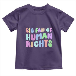 Big Fan Of Human Rights Toddler T Shirt Social Justice Equality Activist TS10 Purple Print Your Wear