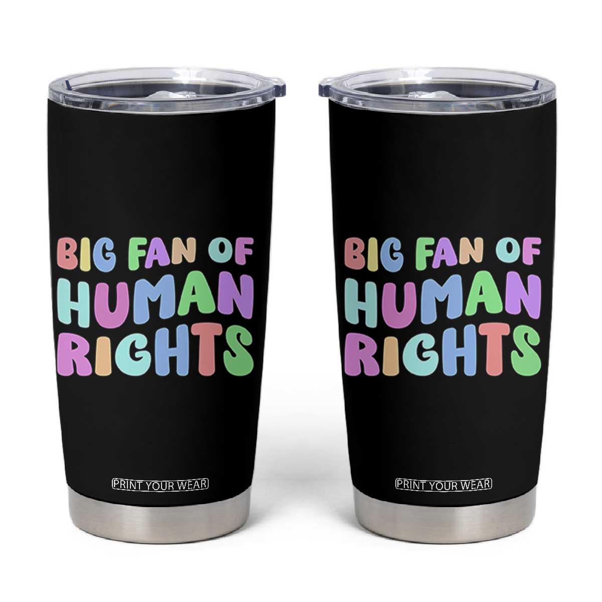 Big Fan Of Human Rights Tumbler Cup Social Justice Equality Activist TS10 Black Print Your Wear