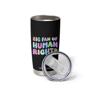 Big Fan Of Human Rights Tumbler Cup Social Justice Equality Activist TS10 Print Your Wear