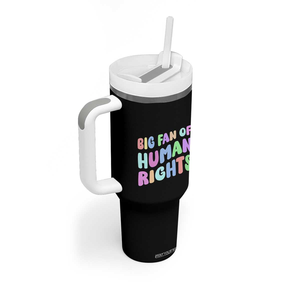 Big Fan Of Human Rights Tumbler With Handle Social Justice Equality Activist TS10 Print Your Wear