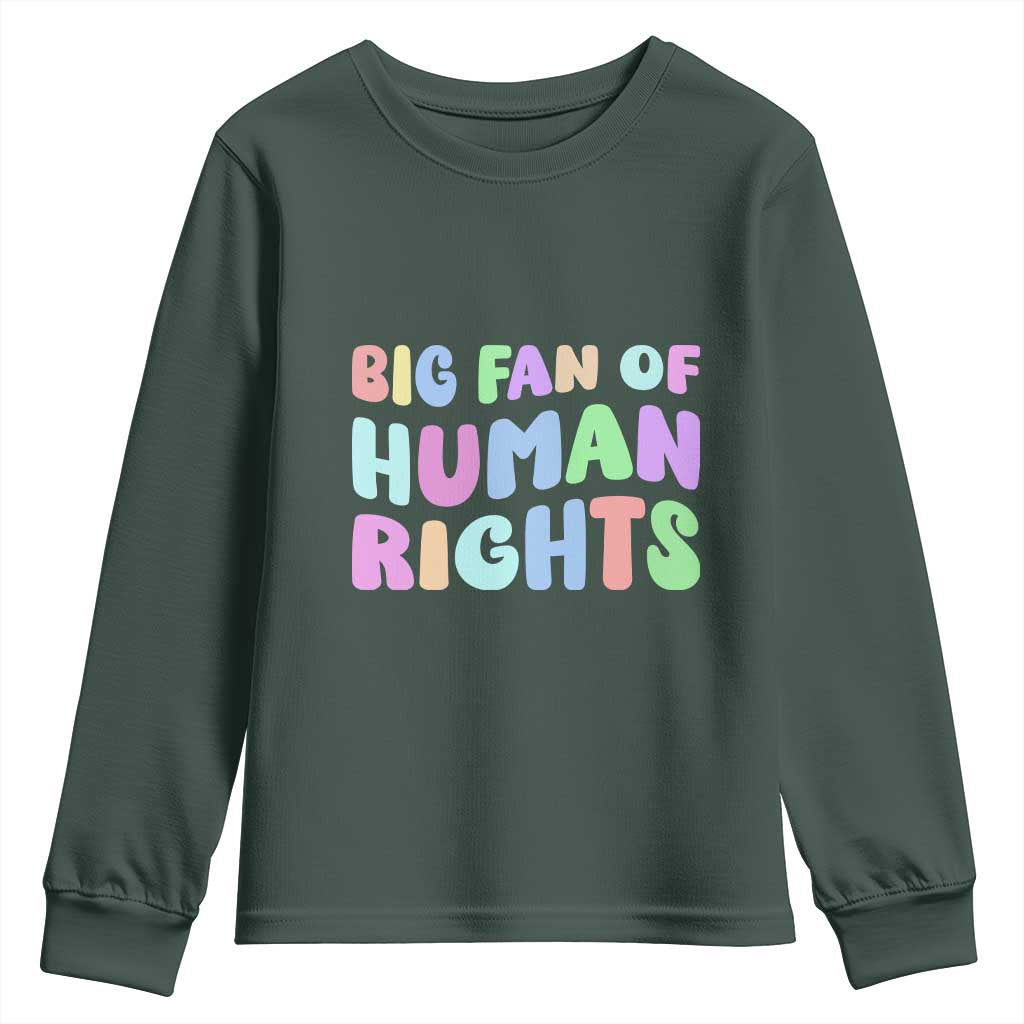 Big Fan Of Human Rights Youth Sweatshirt Social Justice Equality Activist TS10 Dark Forest Green Print Your Wear