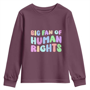Big Fan Of Human Rights Youth Sweatshirt Social Justice Equality Activist TS10 Maroon Print Your Wear