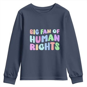 Big Fan Of Human Rights Youth Sweatshirt Social Justice Equality Activist TS10 Navy Print Your Wear