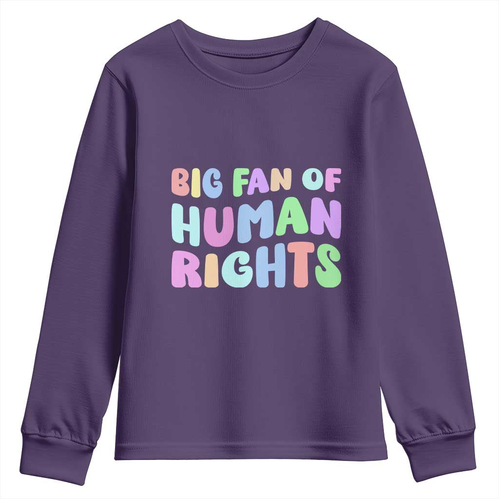 Big Fan Of Human Rights Youth Sweatshirt Social Justice Equality Activist TS10 Purple Print Your Wear