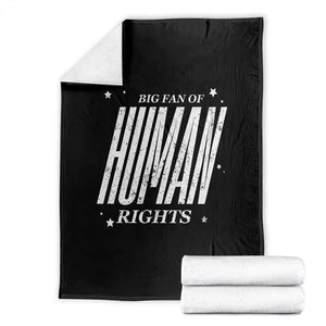 Big Fan Of Human Rights Throw Blanket Equality Activist TS10 Black Print Your Wear
