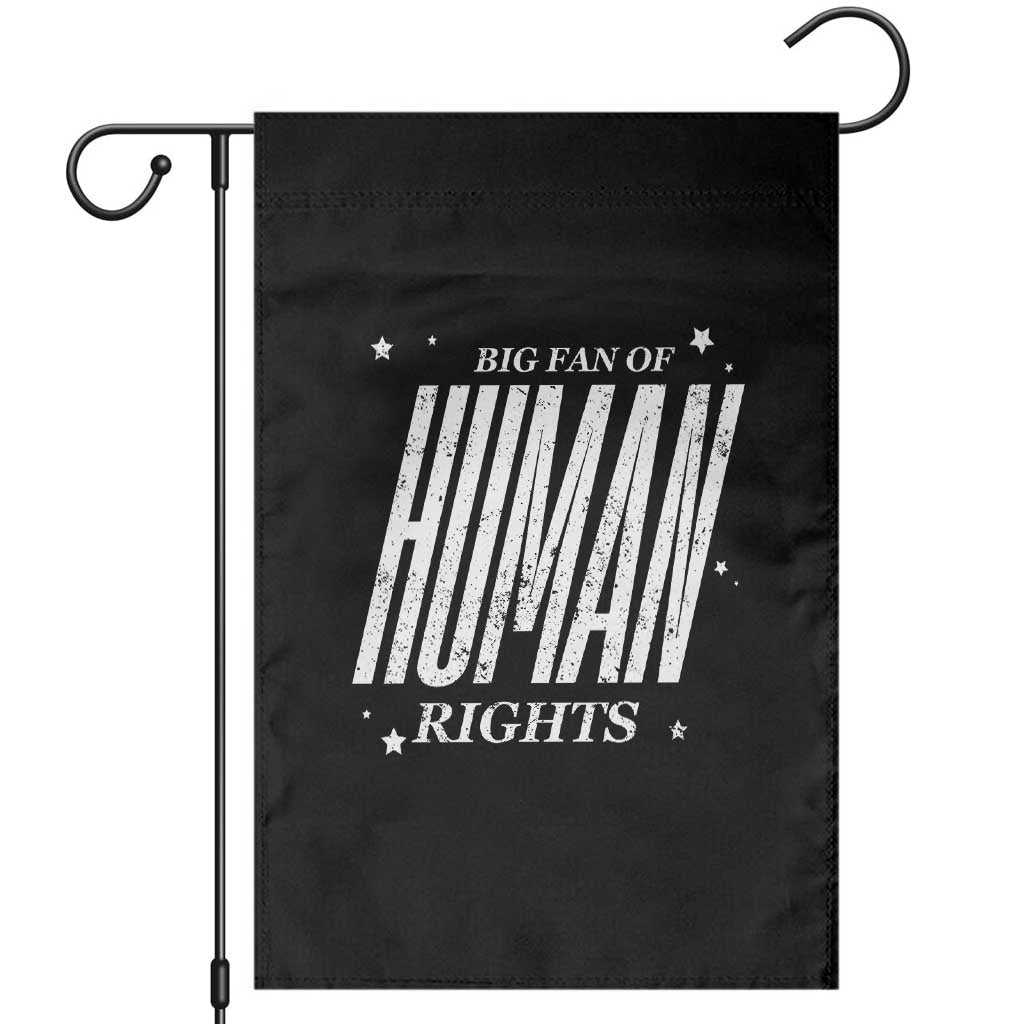 Big Fan Of Human Rights Garden Flag Equality Activist TS10 Black Print Your Wear