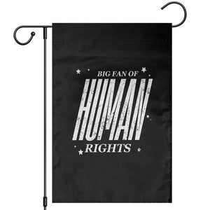 Big Fan Of Human Rights Garden Flag Equality Activist TS10 Black Print Your Wear