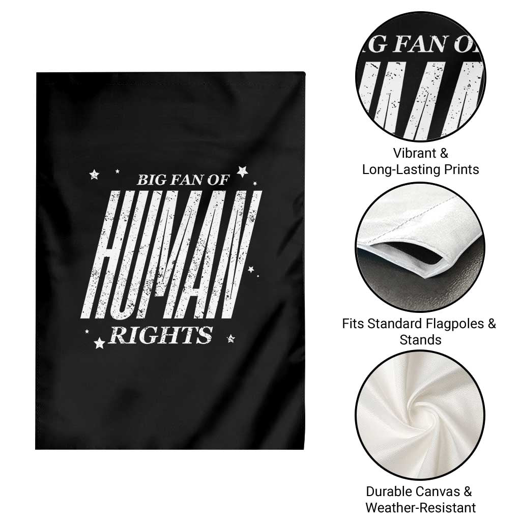 Big Fan Of Human Rights Garden Flag Equality Activist TS10 Print Your Wear