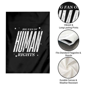 Big Fan Of Human Rights Garden Flag Equality Activist TS10 Print Your Wear