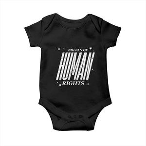 Big Fan Of Human Rights Baby Onesie Equality Activist TS10 Black Print Your Wear