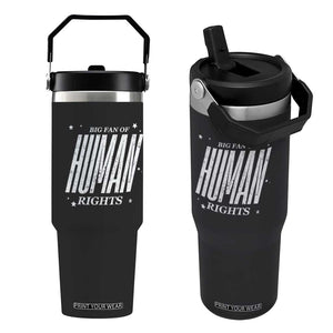 Big Fan Of Human Rights Flip Straw Tumbler Equality Activist TS10 One Size: 30 oz Black Print Your Wear