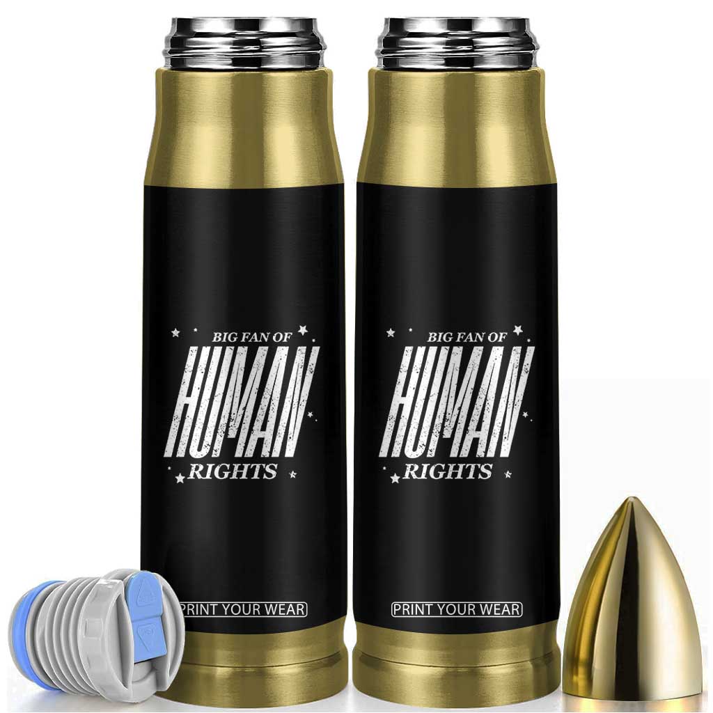 Big Fan Of Human Rights Bullet Tumbler Equality Activist TS10 Black Print Your Wear