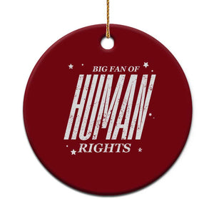 Big Fan Of Human Rights Ceramic Ornament Equality Activist TS10 1pc Red Print Your Wear