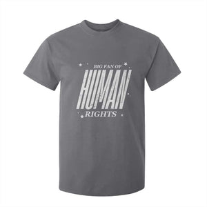 Big Fan Of Human Rights T Shirt For Kid Equality Activist TS10 Charcoal Print Your Wear