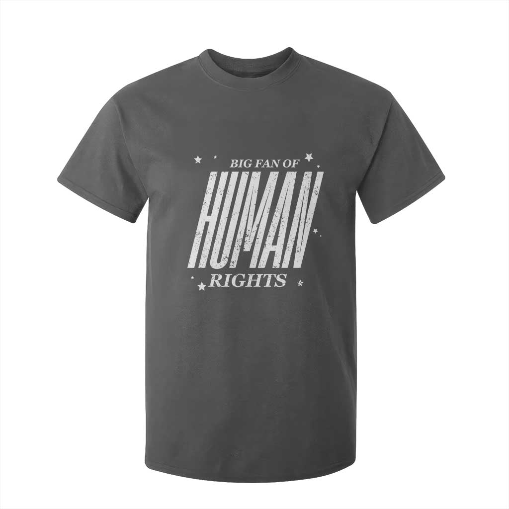 Big Fan Of Human Rights T Shirt For Kid Equality Activist TS10 Dark Heather Print Your Wear