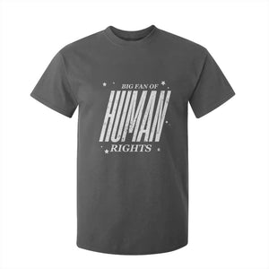 Big Fan Of Human Rights T Shirt For Kid Equality Activist TS10 Dark Heather Print Your Wear